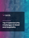 Top 3 cybersecurity Challenges in Retail and Hospitality